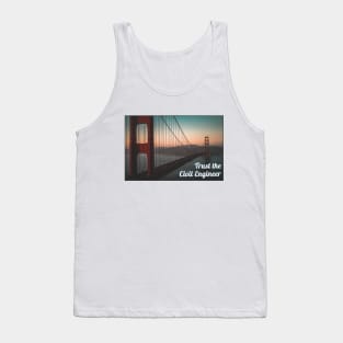 Trust the Civil Engineer Tank Top